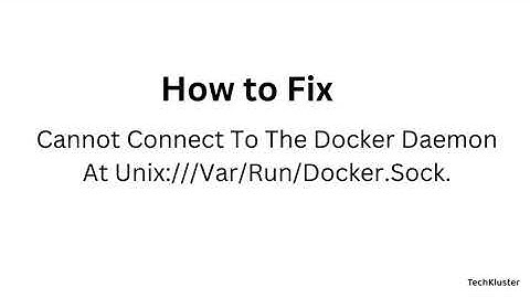 How To Fix - Cannot Connect To The Docker Daemon At UnixVarRunDocker Sock.