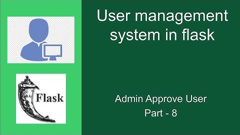 #8 Admin Approve User | User Management System | Flask Project