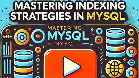 Mastering Indexing Strategies in MySQL – Boost Query Performance