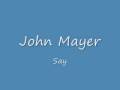 John Mayer- Say