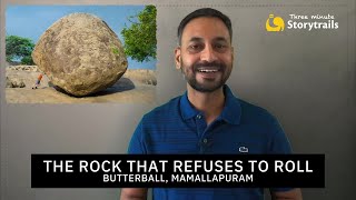Krishna's Butterball, Mahabalipuram - the mystery, myths and the history