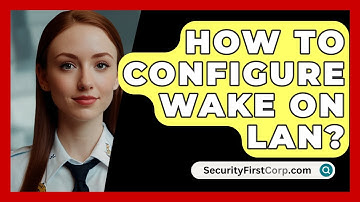 How To Configure Wake On Lan? - SecurityFirstCorp.com