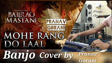 Mohe Rang Do laal | banjo | Instrumental| cover| by| {Pranav Gorani} Bajirao mastani song