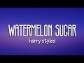 Harry styles  watermelon sugar lyrics