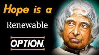 Hope Quotes To Lift Your Spirits || Dr APJ Abdul kalam Sir || Hope Is A Renewable Option Hope Quotes To Lift Your Spirits || Dr APJ Abdul kalam Sir || Hope Is A Renewable Option