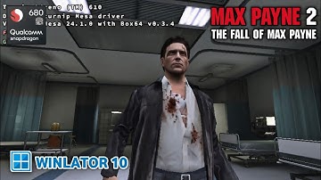 Winlator 10 (Beta 2) | MAX PAYNE 2: THE FALL OF MAX PAYNE | Snapdragon 680 | 4gb ram
