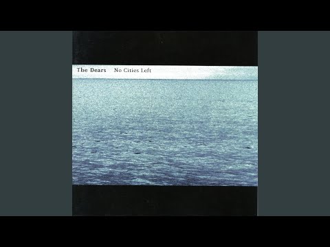 The Dears — No Cities Left