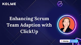 Enhancing Scrum Team Adaption with ClickUp