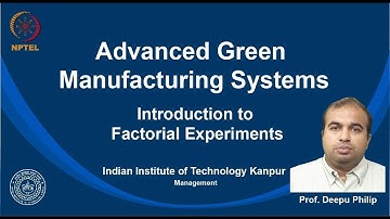 noc19-mg24 Lecture 35 -  Introduction to Factorial Experiments