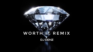 Fifth Harmony - Worth It (DJ Denz) Remix