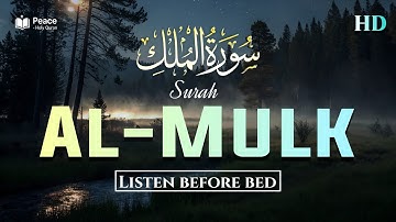 Surah Al-Mulk (سورة الملك) | Listen Before Bed for Peaceful Sleep & Protection | Peace Holy Quran