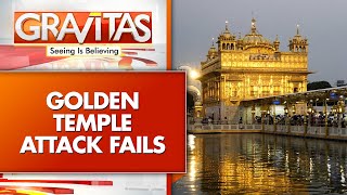 India Foils Pakistan's Brazen Golden Temple Attack | GRAVITAS