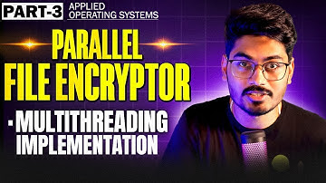 Building Parallel File Encryptor in C++ | Applied Operating Systems | Multithreading