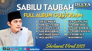 SABILU TAUBAH FULL ALBUM 2023 | GUS IQDAM - JOKO TINGKIR WALI SONGO | FULL ALBUM SHOLAWAT 2023