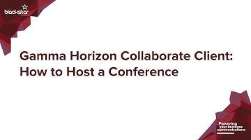 Gamma Horizon Collaborate Client: How to Host a Conference