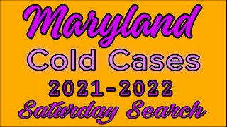 Maryland Cold Cases | 2021-2022 | Saturday Search #maryland #coldcases #saturdaysearch