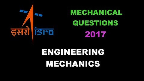 ISRO 2017 Set 2 | Question Series | Engineering Mechanics