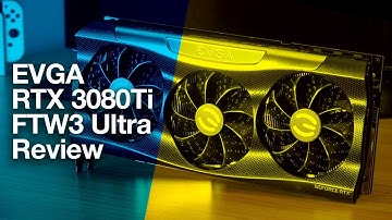 EVGA RTX 3080 Ti FTW3 Ultra Review