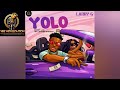LARRY G YOLO Official Audio New Liberian Song LARRY G YOLO Official Audio New Liberian Song