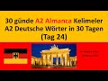 30 günde A2 Almanca Kelimeler / A2 Deutsche Wörter in 30 Tagen (Tag 24)