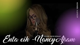 Nancy Ajram - Enta Eih Cover Okvie Bohay | accoustic version