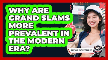 Why Are Grand Slams More Prevalent In The Modern Era? - Baseball Statistics Vault