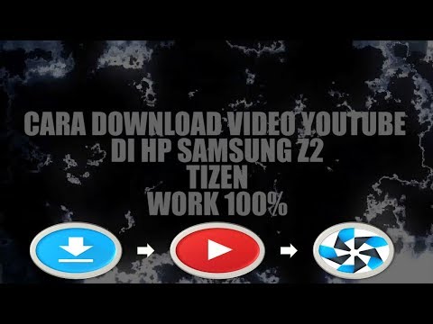 Cara Download Video YouTube di Samsung Z2 (OS TIZEN)  WORK 100 %