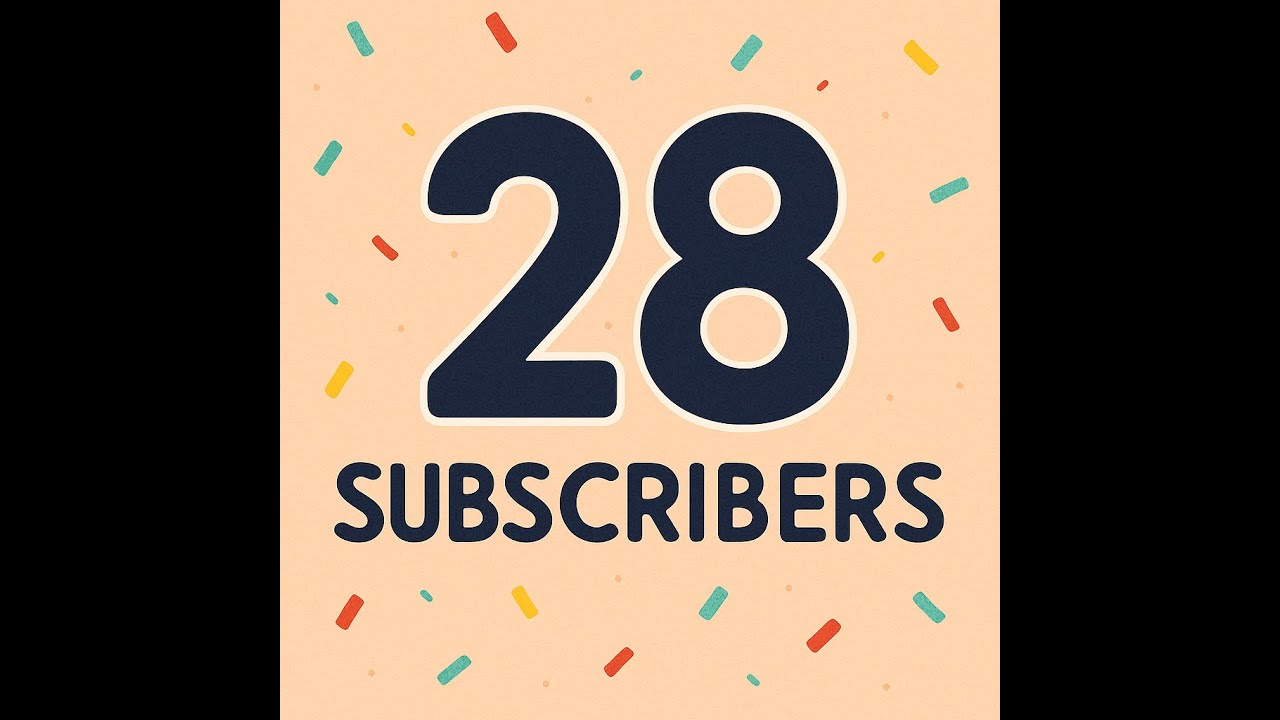 Thank you for 28 Subscribers - YouTube