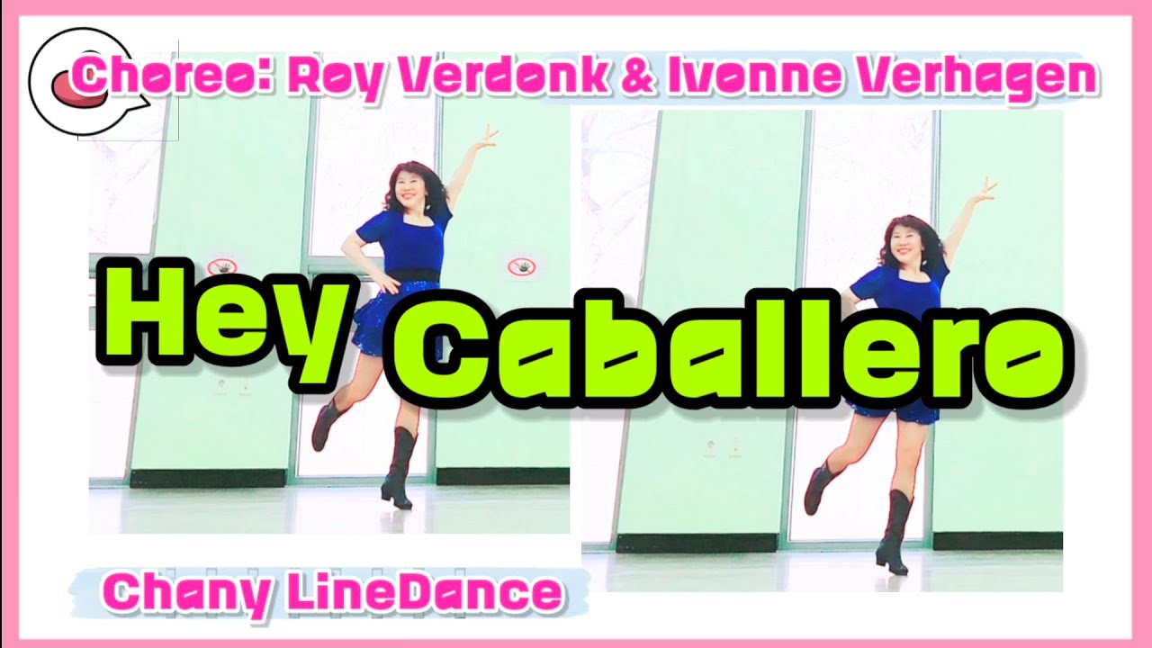 Hey Caballero | NEW Beginner linedance | Choreo: Roy Verdonk (NL) & Ivonne Verhagen (NL) | Chany LD