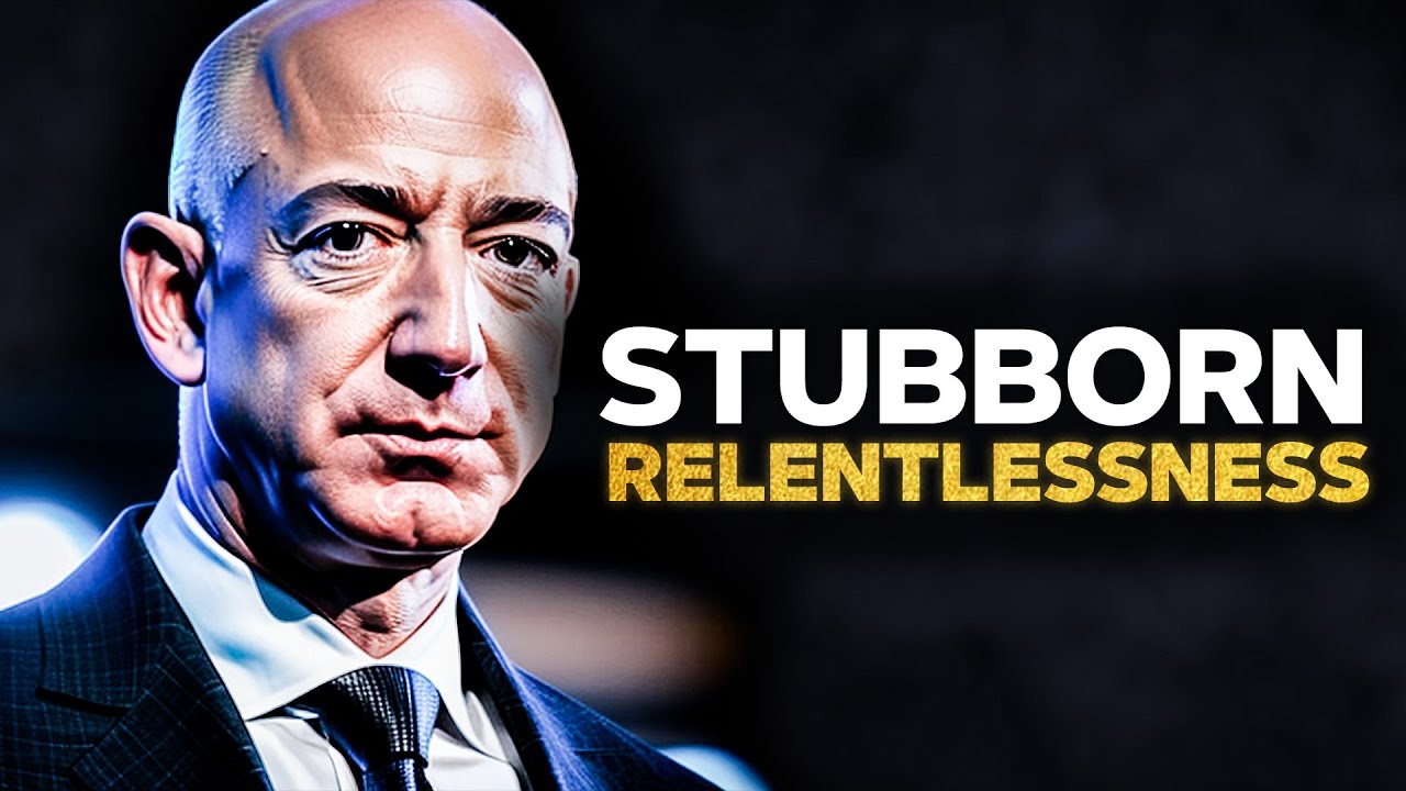 STUBBORN RELENTLESSNESS | Jeff Bezos - Motivational Speech - YouTube