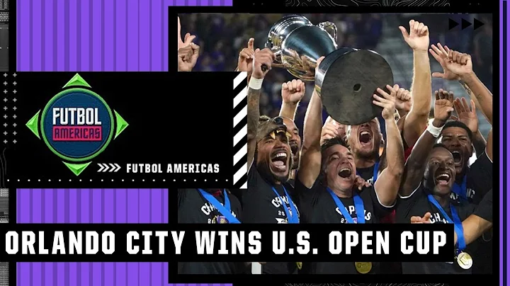 'A quality performance!' Orlando City wins U.S. Open Cup | Futbol Americas | ESPN FC