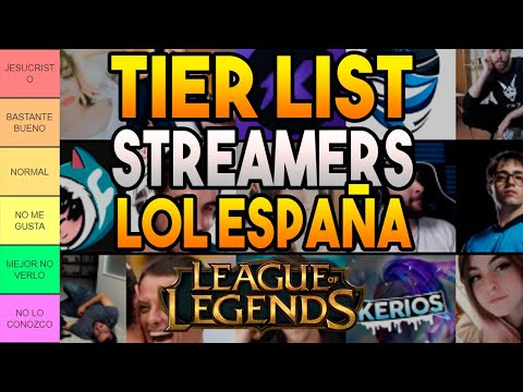 TIER LIST MEJORES STREAMERS de LOL ESPAÑA | OPINION PERSONAL