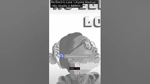 JLynn- No Electric Love (JLynn Mashup) (Wiz Khalif...