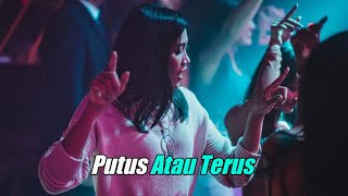 DJ Putus Atau Terus DJ BREAKBEAT 2022 TERBARU FULL BASS