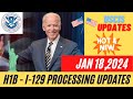 US Immigration: H1B - I-129 Latest Updates | Processing Times | Visa Bulletin | Jan 18, 2024