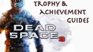 Dead Space 3: Master Plan Trophy/Achievement Guide