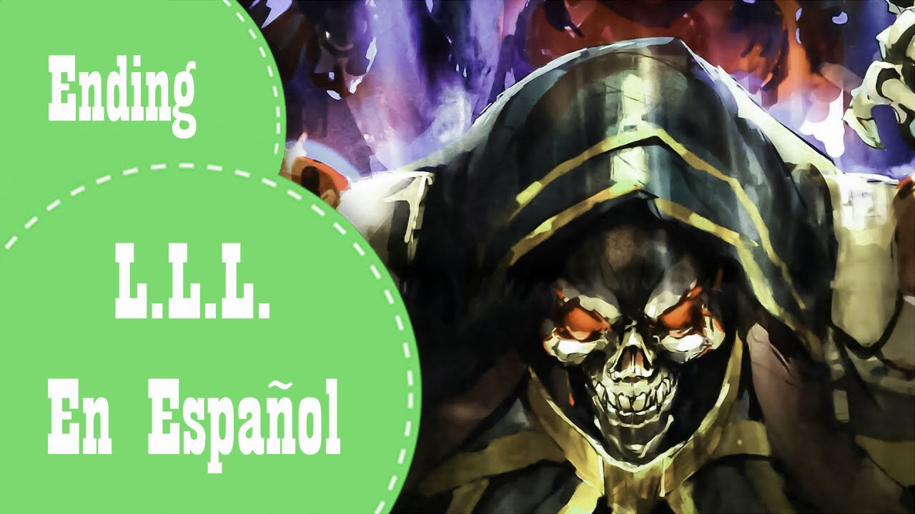 【Matcha Allen】L.L.L.『Full』[Overlord] - Fandub Español Latino - YouTube ...