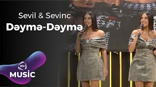 Sevil & Sevinc - Dəymə-Dəymə Resimi