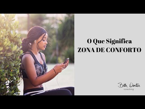 O Que Significa  ZONA DE CONFORTO | Veja Nesse Vídeo  Como Você Pode Sair da Zona de Conforto