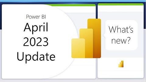 Power BI Update - April 2023