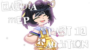 #StarKarmaMEP — Part 12 Audition // FNAF Gacha // Cassidy //