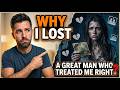 Why I Lost a Great Man Who Treated Me Right