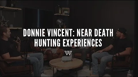 DONNIE VINCENT: NEAR DEATH HUNTING EXPERIENCES