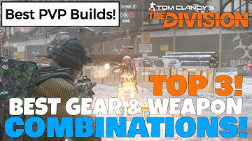 The Division: TOP 3 BEST GEAR & WEAPON BUILD COMBOS! 1.6 PVP + Last Stand!
