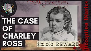 The Missing Case Of Charley Ross Deception Diaries