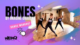 Bones by Imagine Dragons || WERQ Fitness || Dance Workout