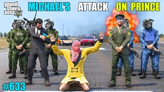 GTA 5 : MICHAEL POWERFUL ATTACK ON DUBAI PRINCE | GTA 5 GAMEPLAY #633