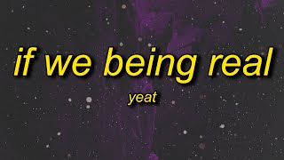 Yeat - If We Being Rëal (Slowed) Lyrics | i got eyes in the back of my head Resimi