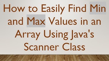 How to Easily Find Min and Max Values in an Array Using Java
