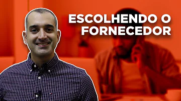Como se dá a escolha de um fornecedor?